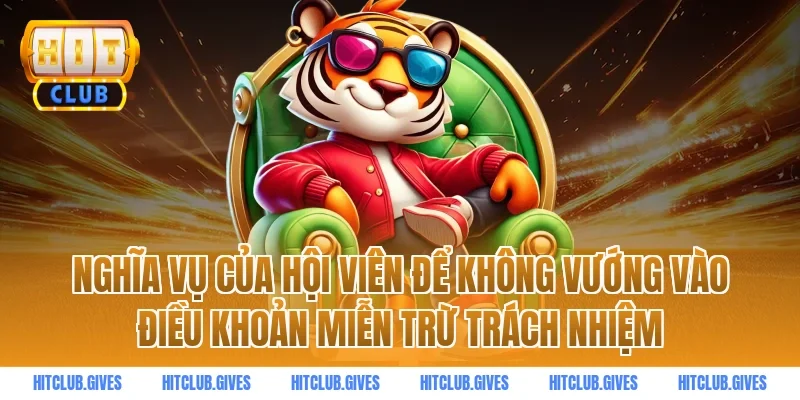 Nghĩa vụ của hội viên để không vướng vào điều khoản miễn trừ trách nhiệm